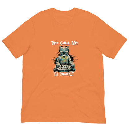 They Call Me DJ Pawfect Unisex T-shirt