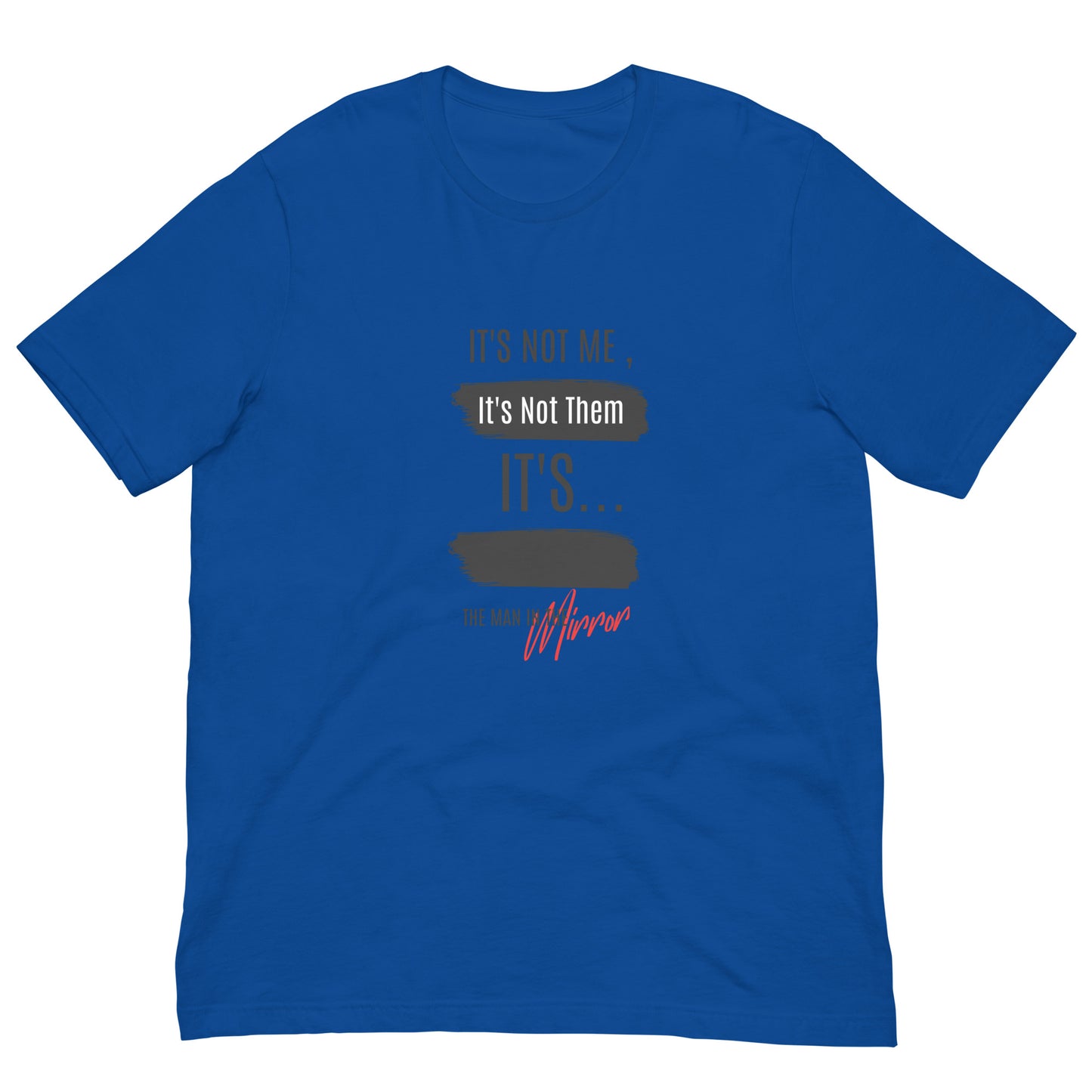 It's Not Me Unisex t-shirt