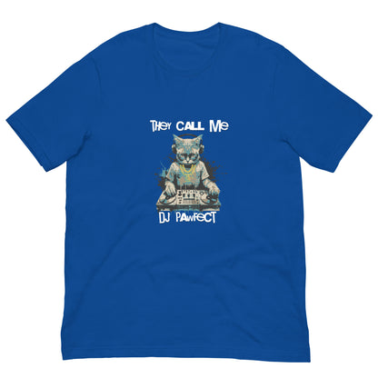 They Call Me DJ Pawfect Unisex T-shirt